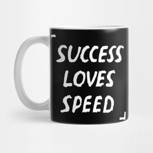 Success Loves Speed Quote Mug